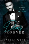 Читать книгу The Dom’s Forever: The Pleasure Wars | Part Three, автор West, Harper The Dom’s Forever: The Pleasure Wars | Part Three - West, Harper